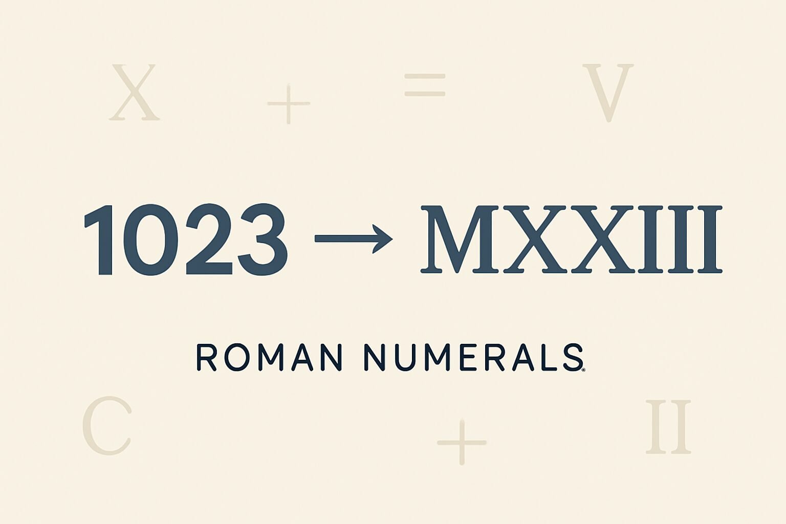 Roman Numerals: 1023