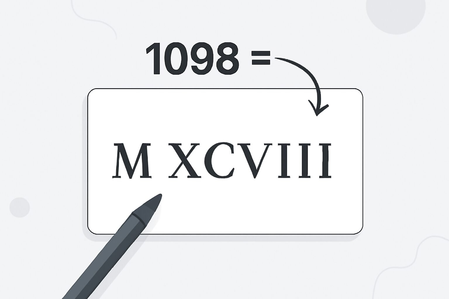 Roman Numerals: 1098