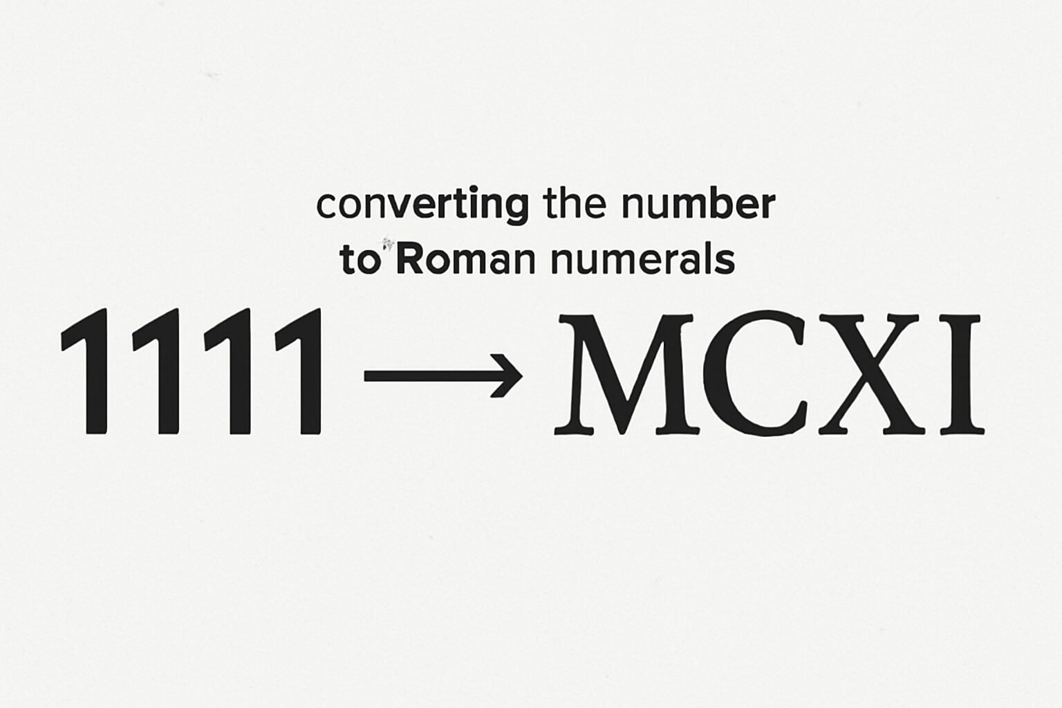 Roman Numerals: 1111