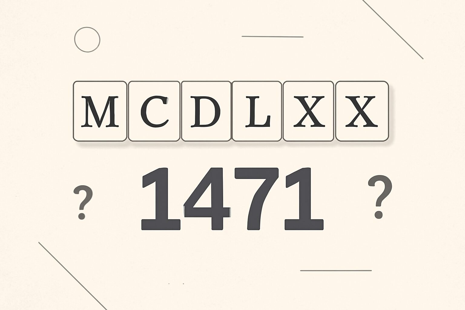 Roman Numerals: 1471
