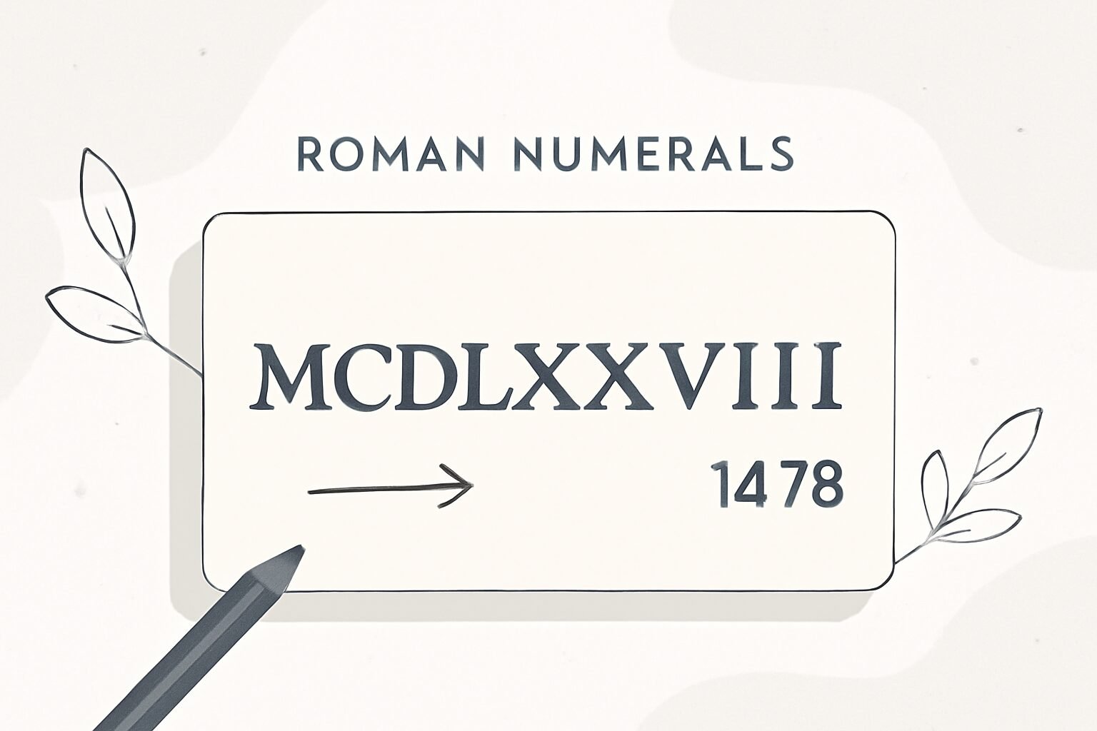 Roman Numerals: 1478