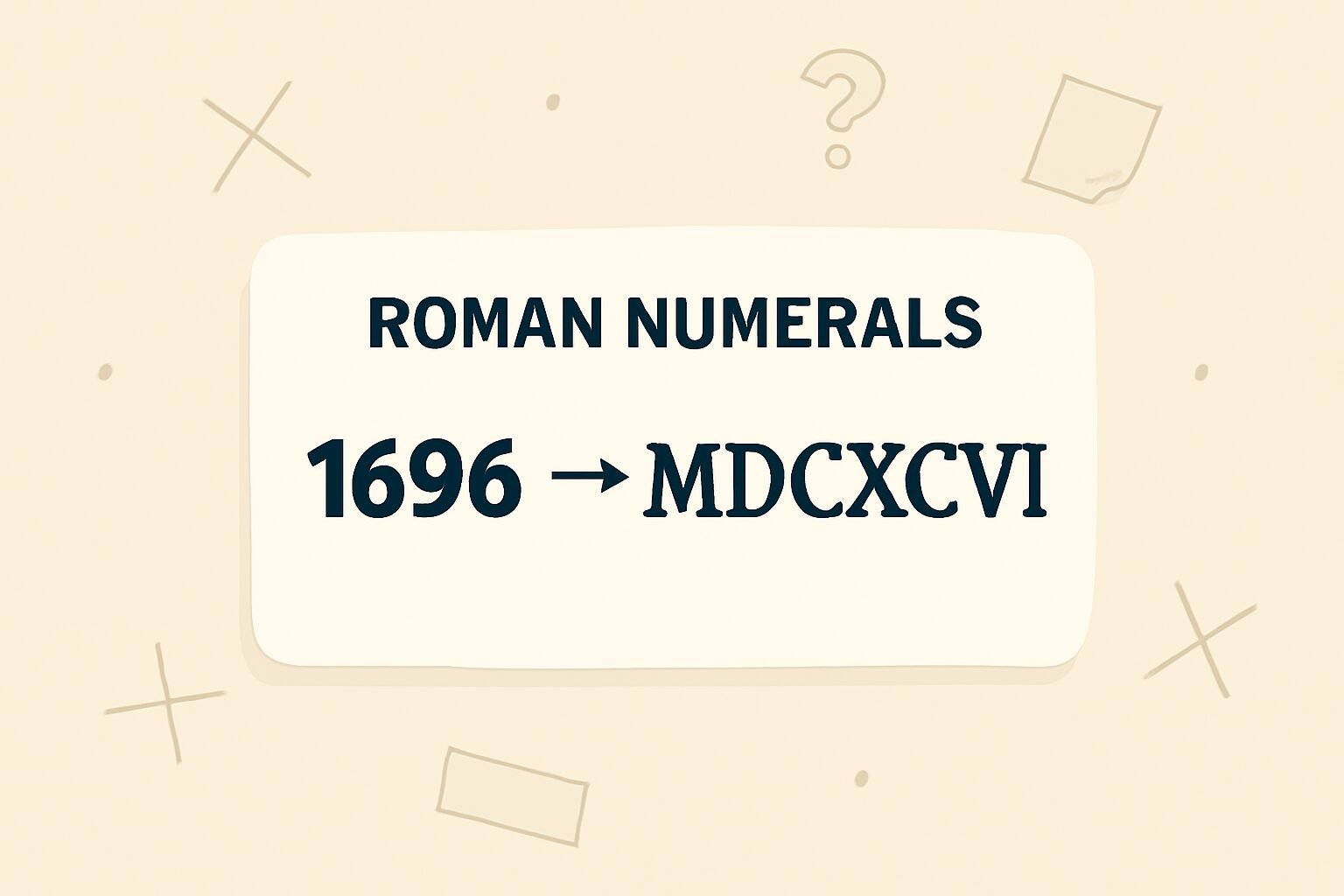 Roman Numerals: 1696