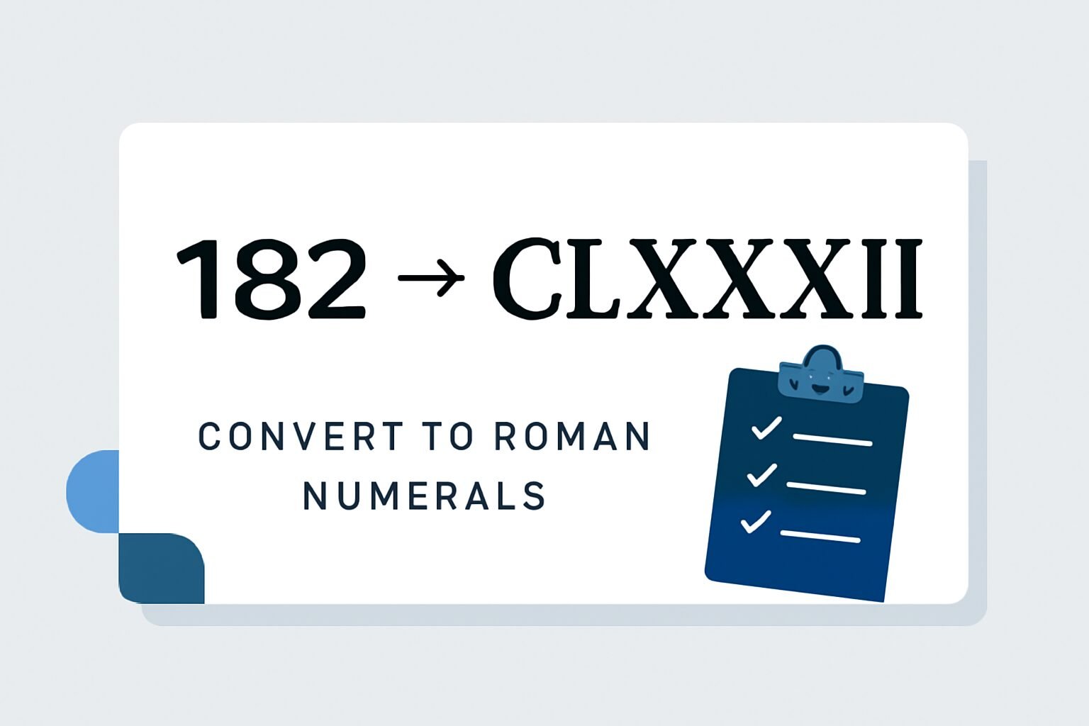Roman Numerals: 182
