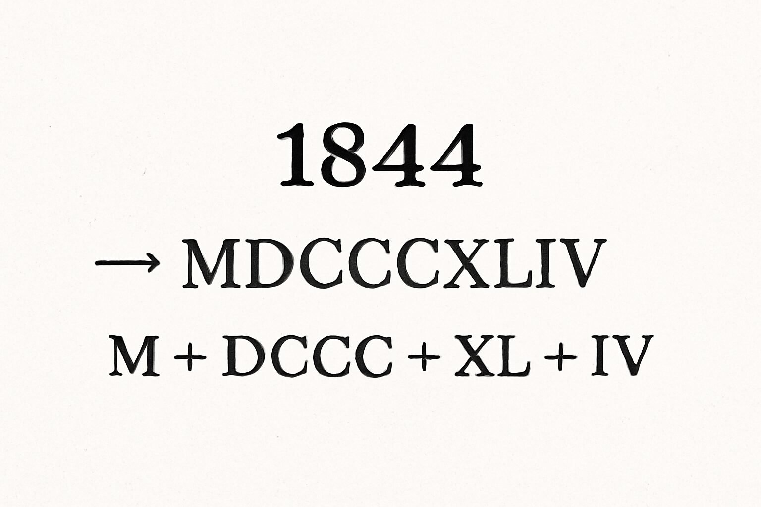 Roman Numerals: 1844