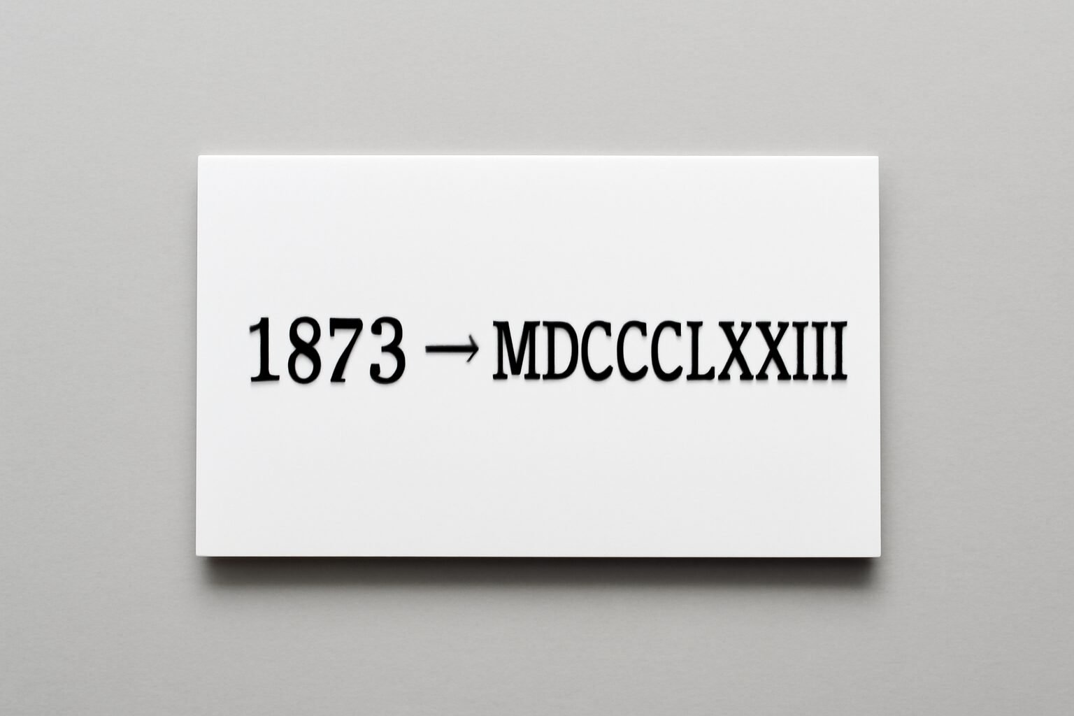 Roman Numerals: 1873