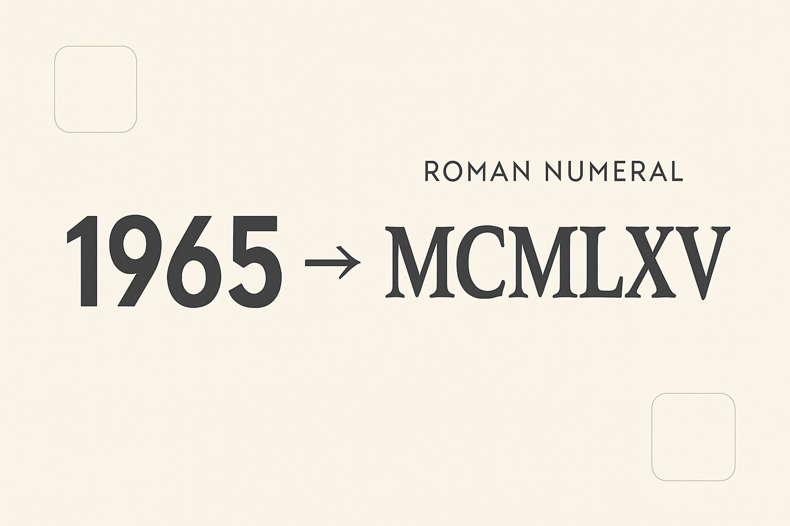 Roman Numerals: 1965