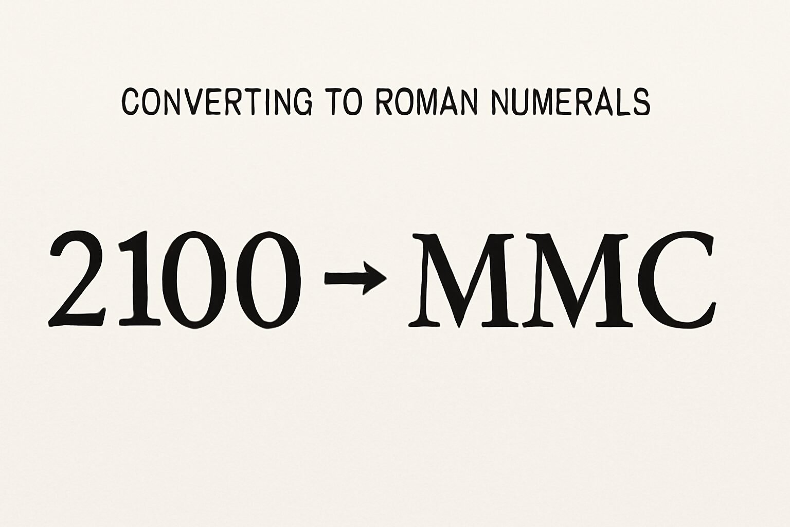 Roman Numerals: 2100