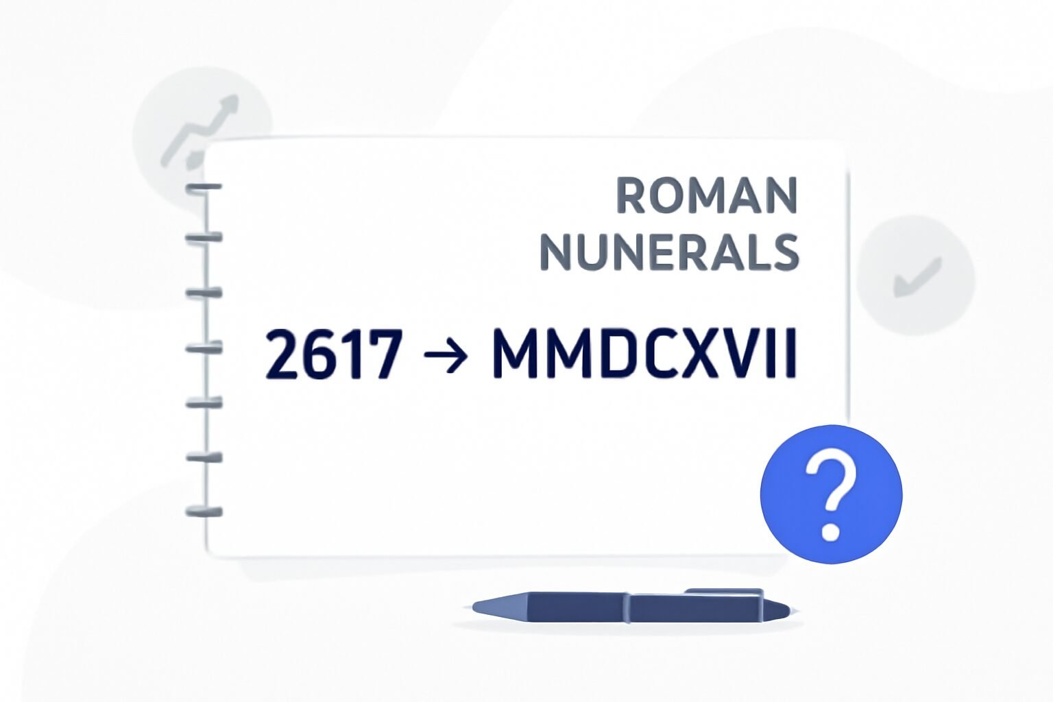 Roman Numerals: 2617