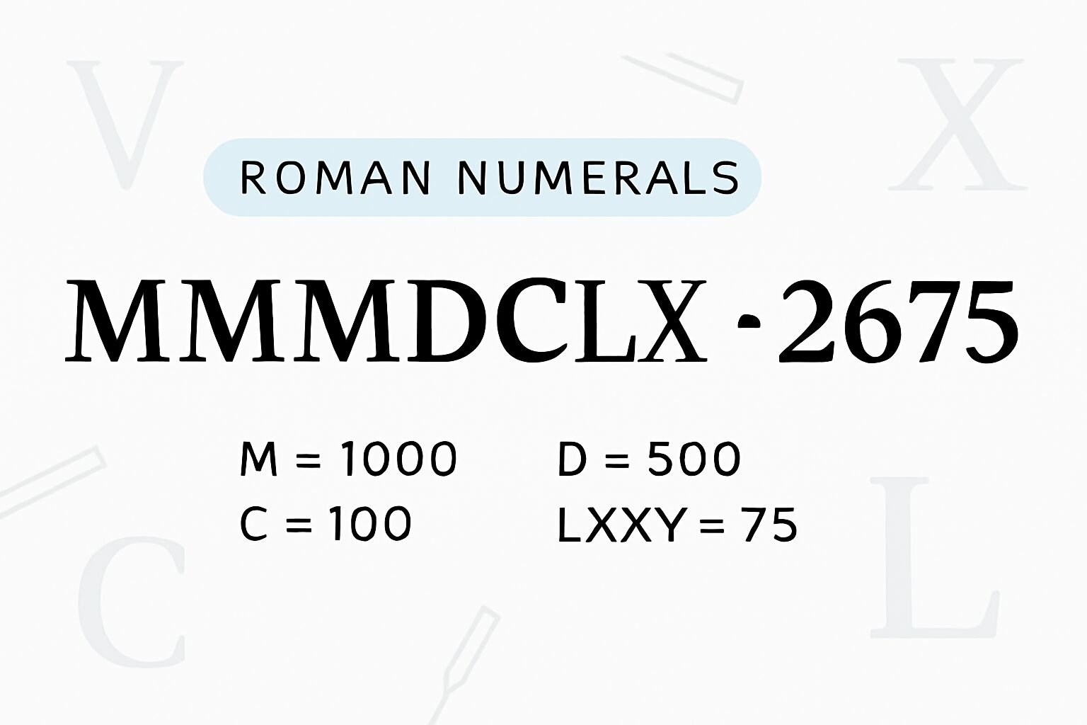 Roman Numerals: 2675