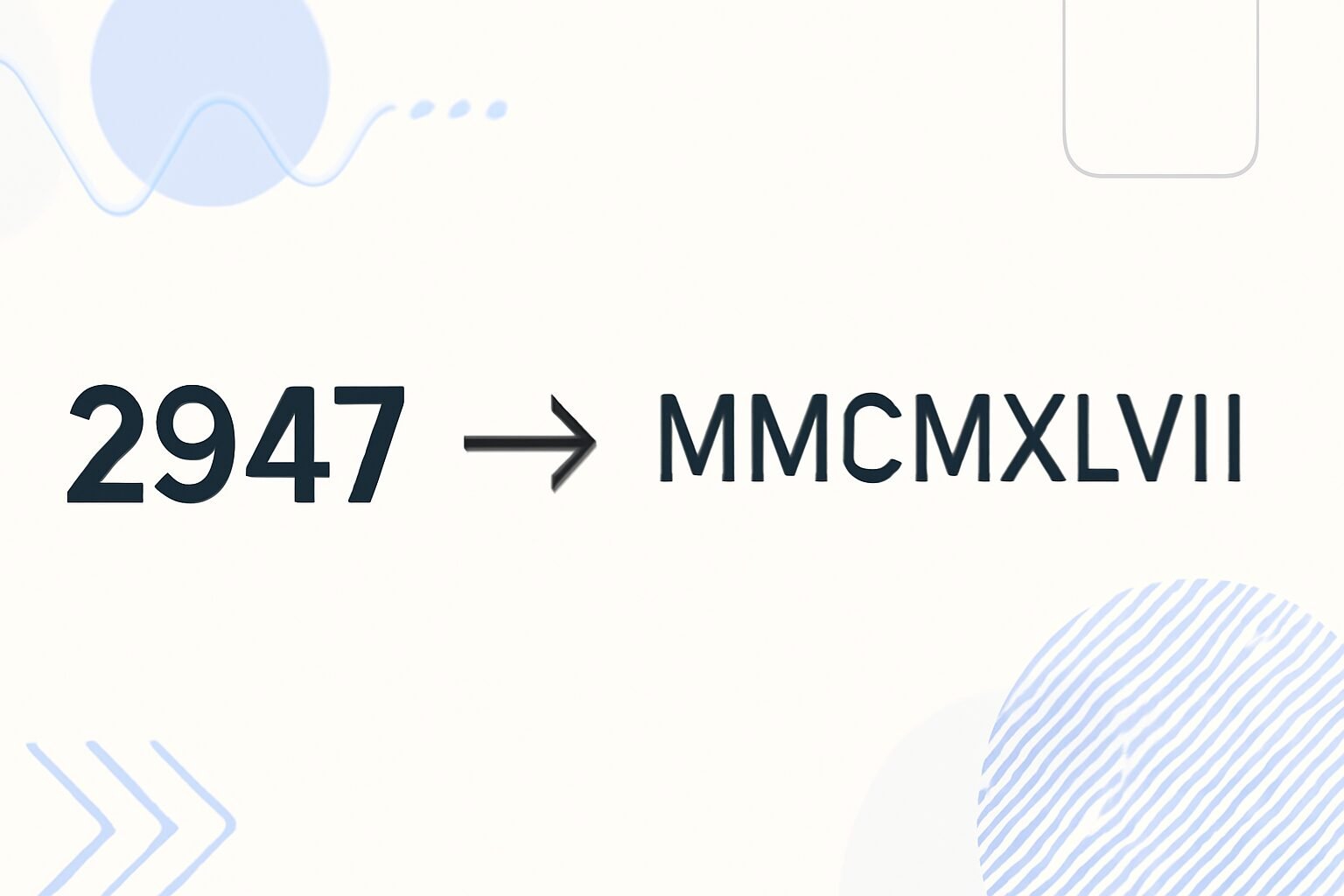 Roman Numerals: 2947
