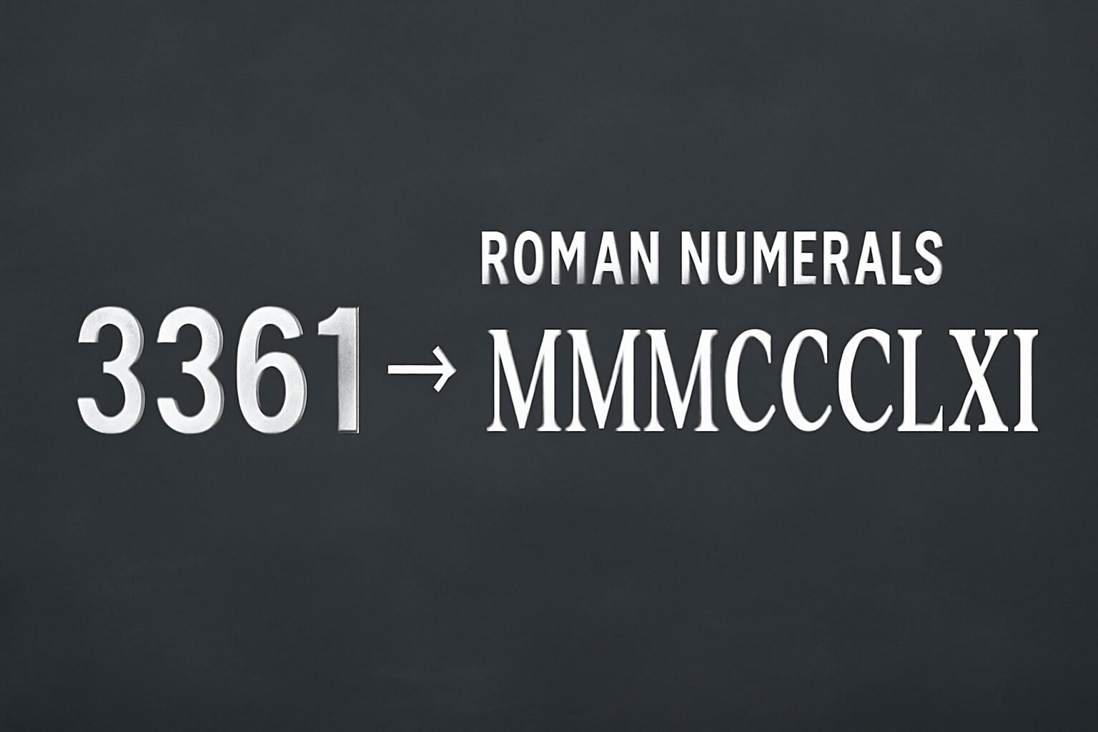Roman Numerals: 3361