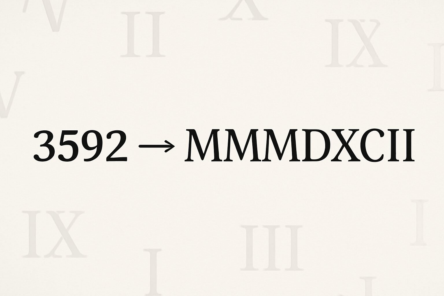 Roman Numerals: 3592