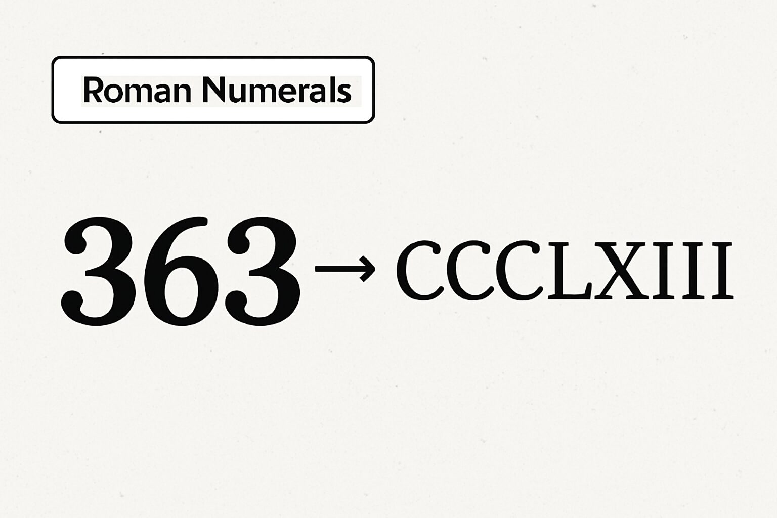 Roman Numerals: 363