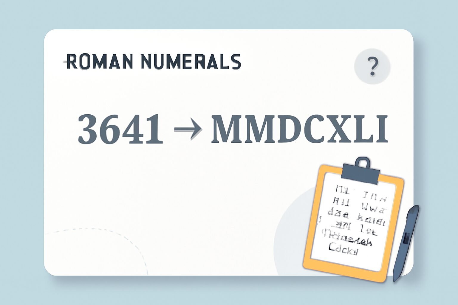 Roman Numerals: 3641