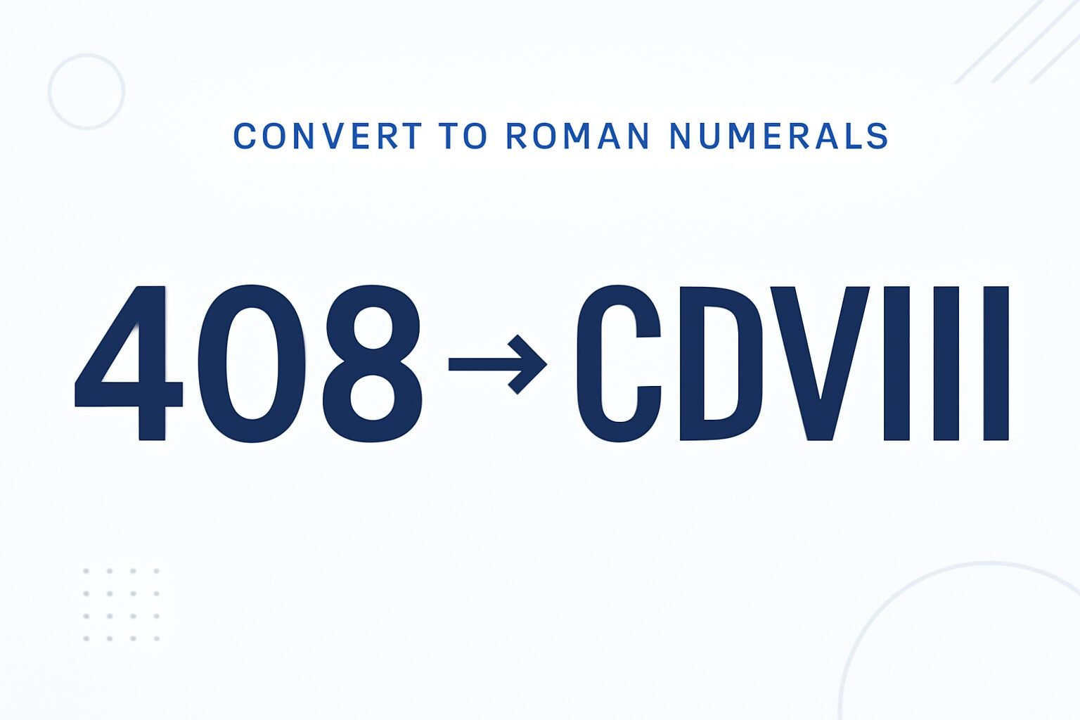 Roman Numerals: 408