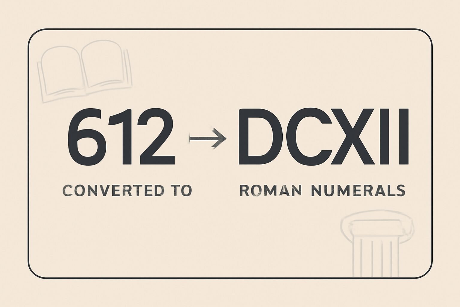 Roman Numerals: 612