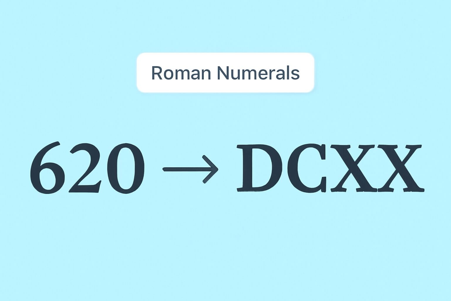 Roman Numerals: 620