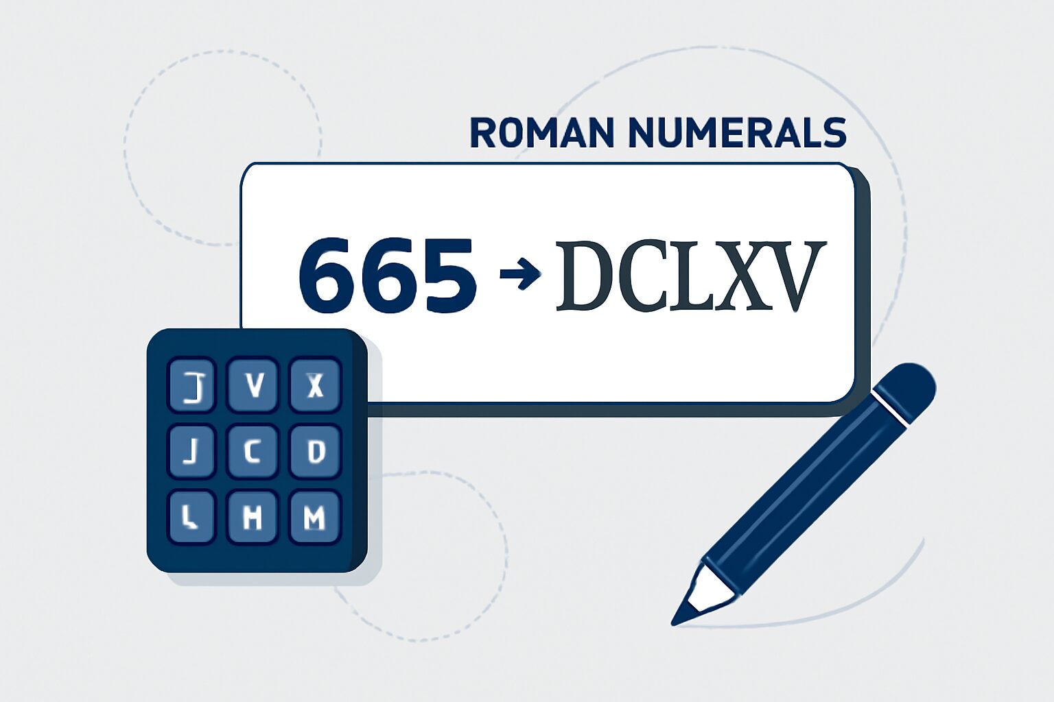 Roman Numerals: 665