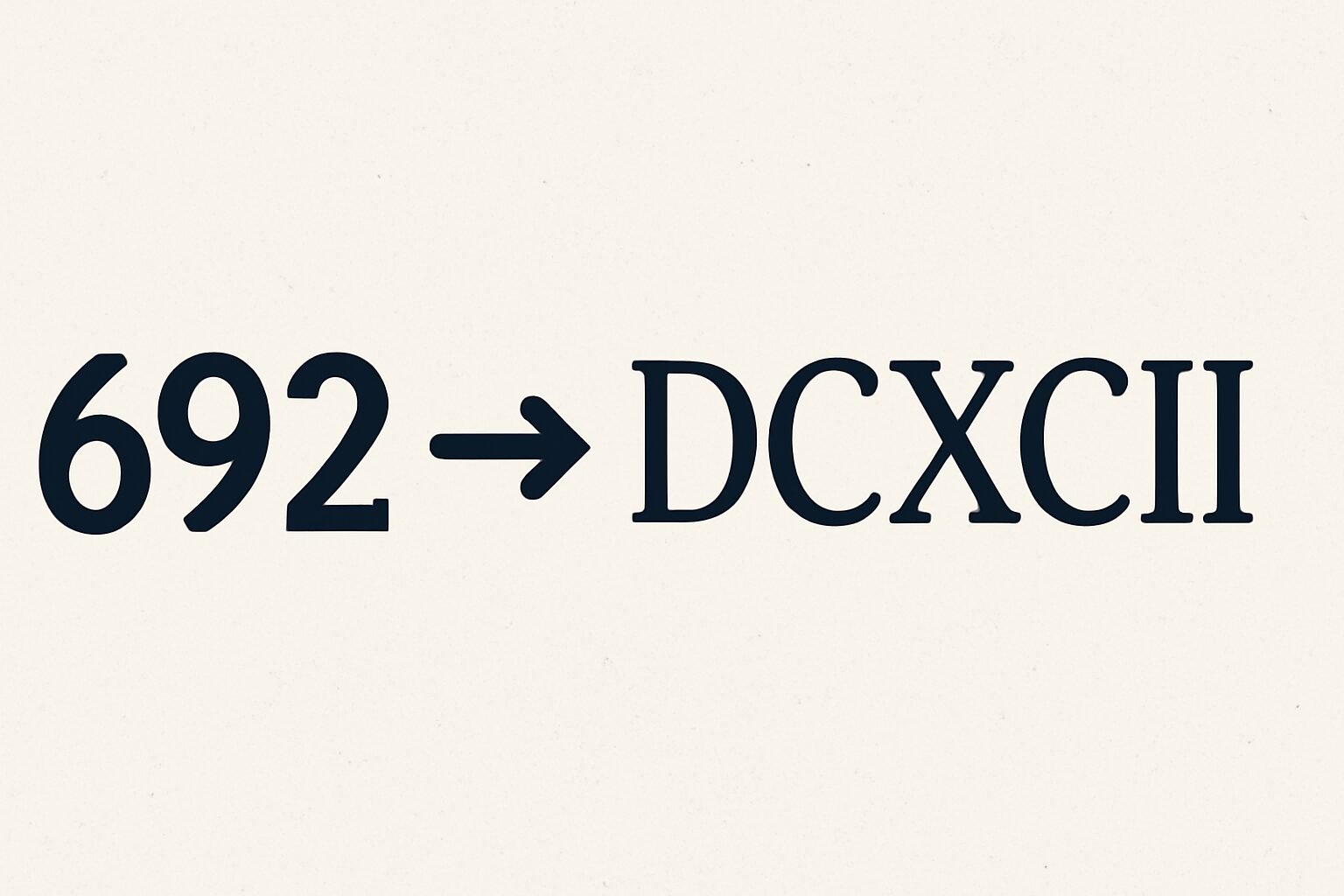Roman Numerals: 692