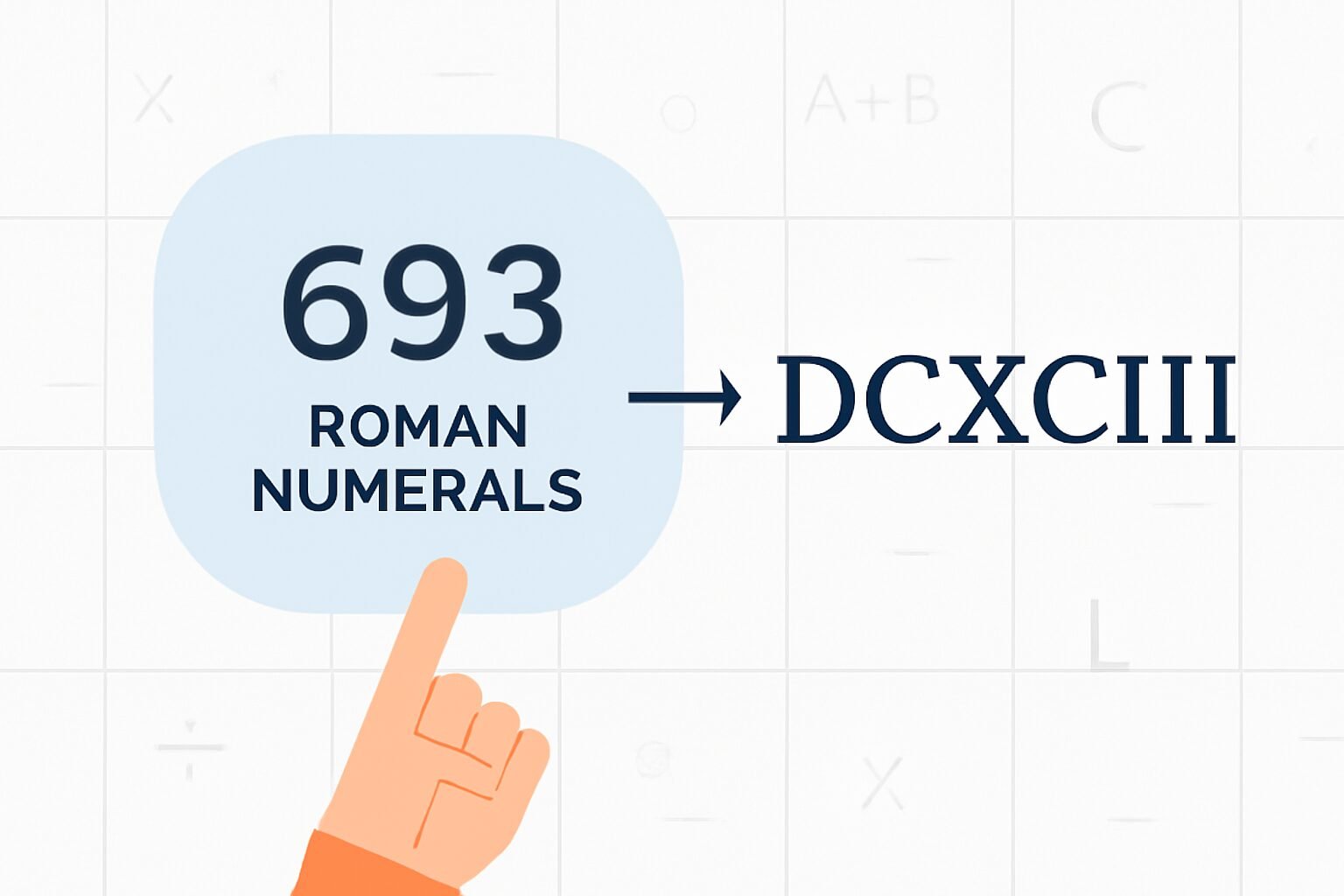 Roman Numerals: 693