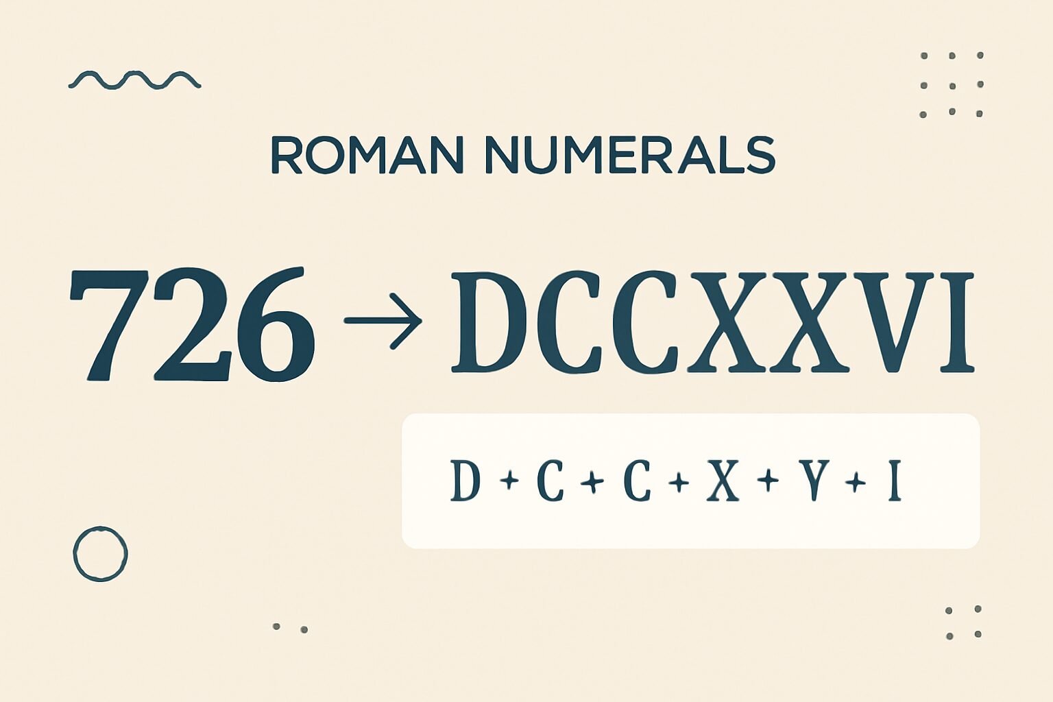 Roman Numerals: 726