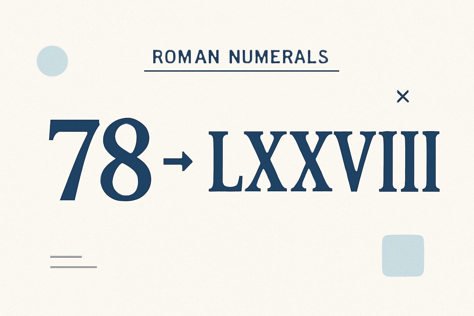 Roman Numerals: 78