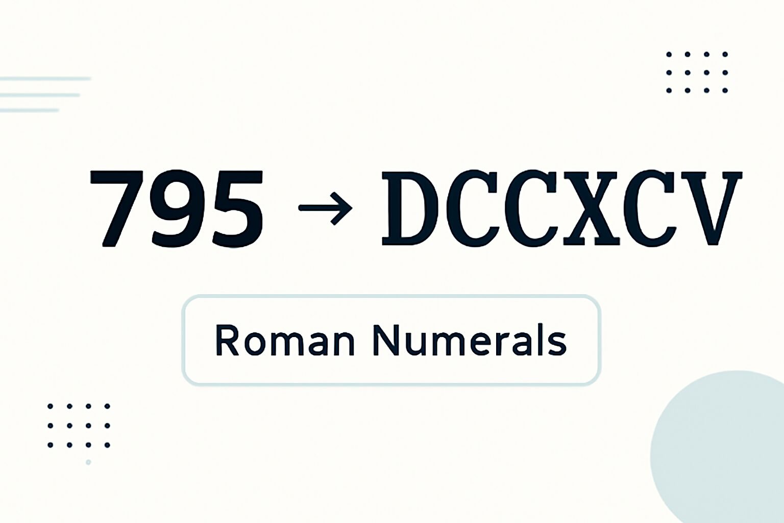 Roman Numerals: 795