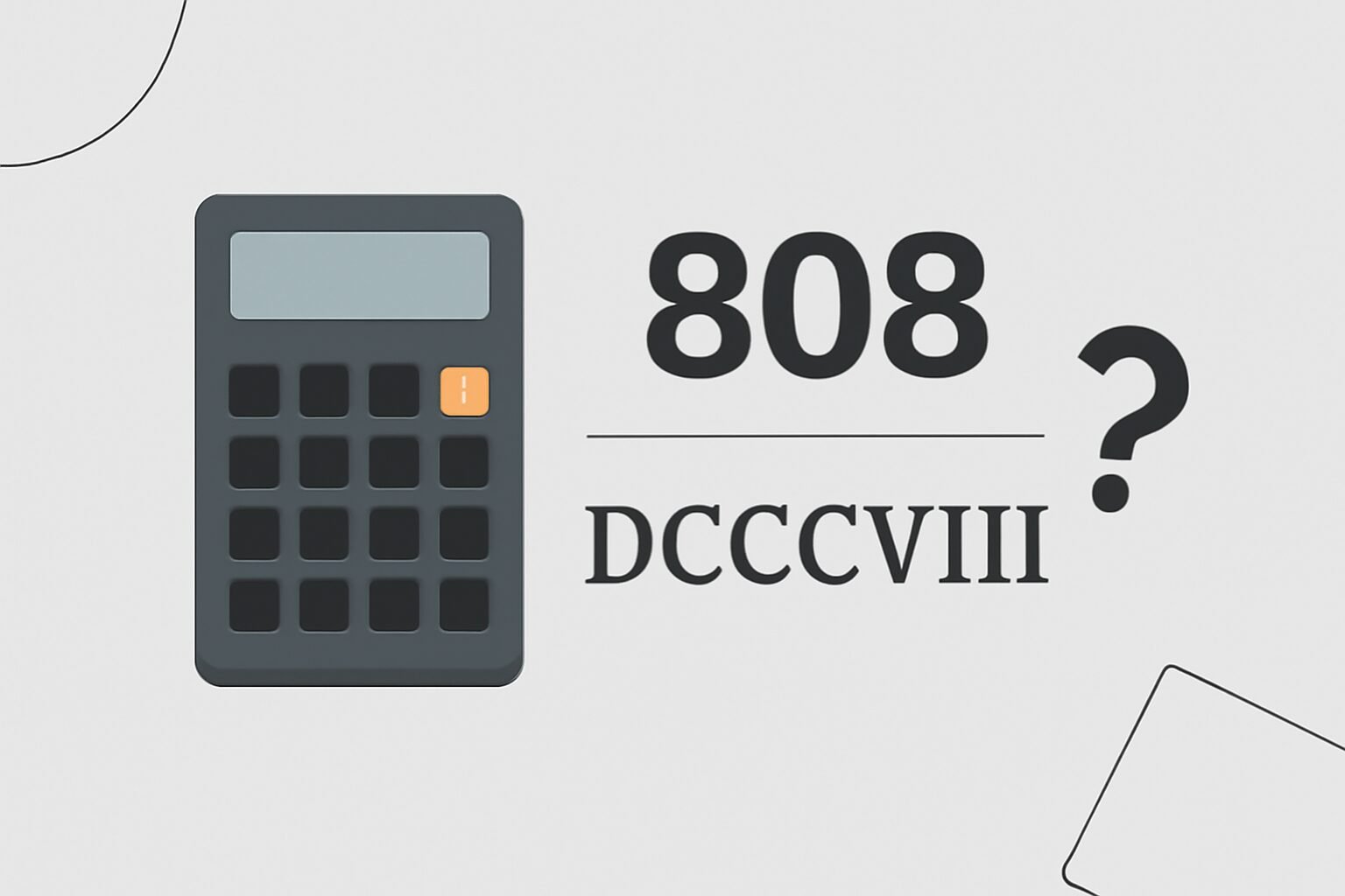 Roman Numerals: 808
