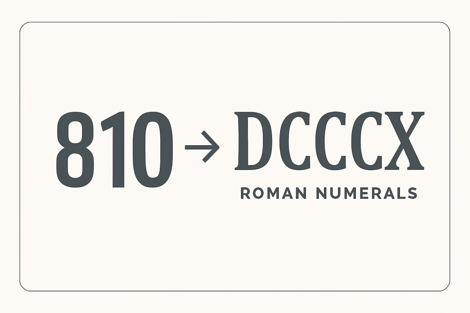 Roman Numerals: 810