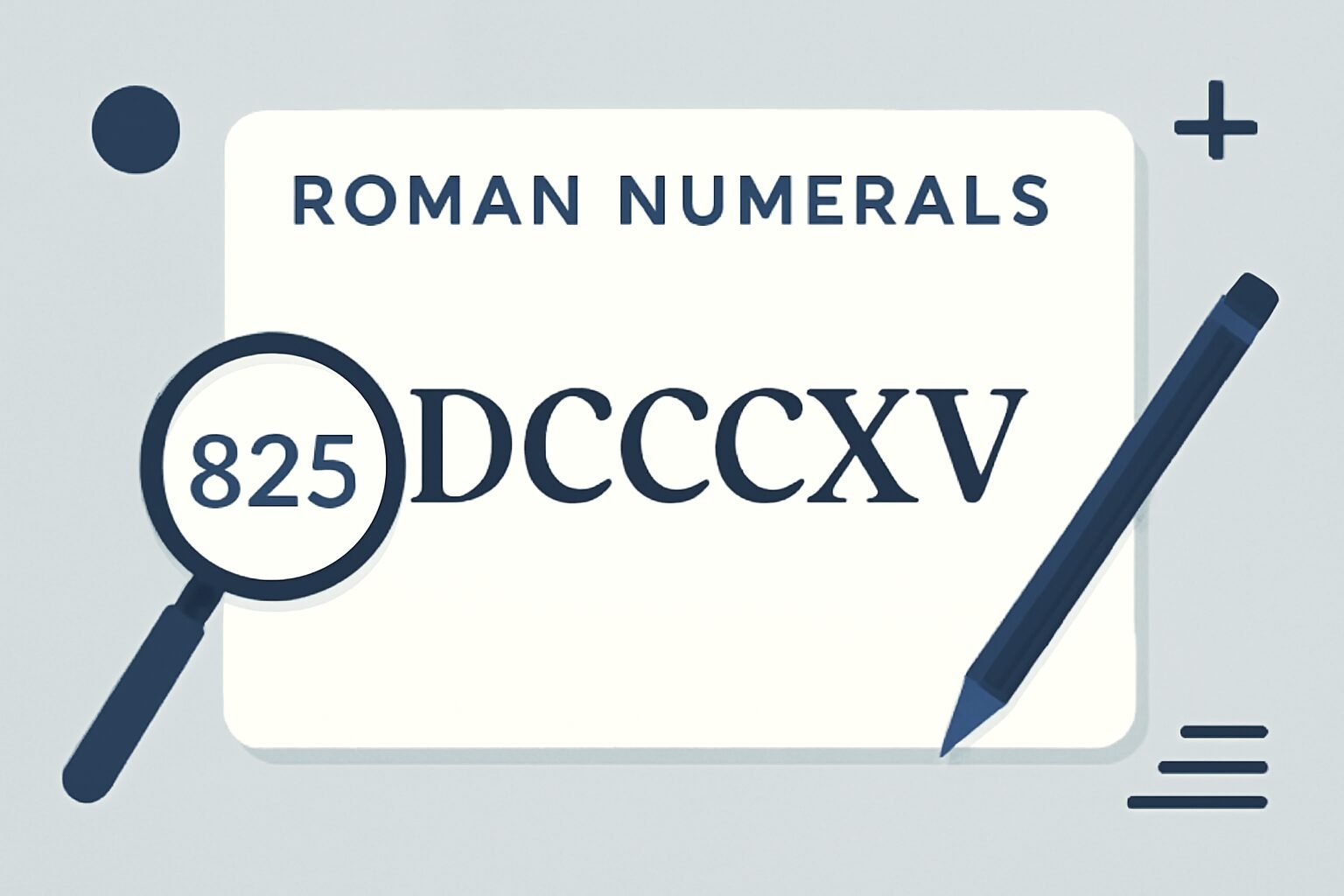 Roman Numerals: 825