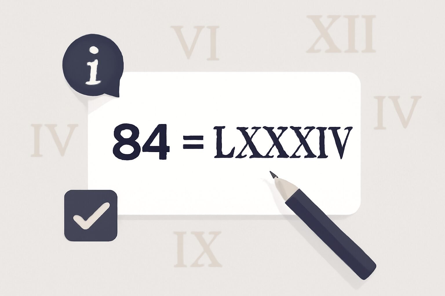 Roman Numerals: 84