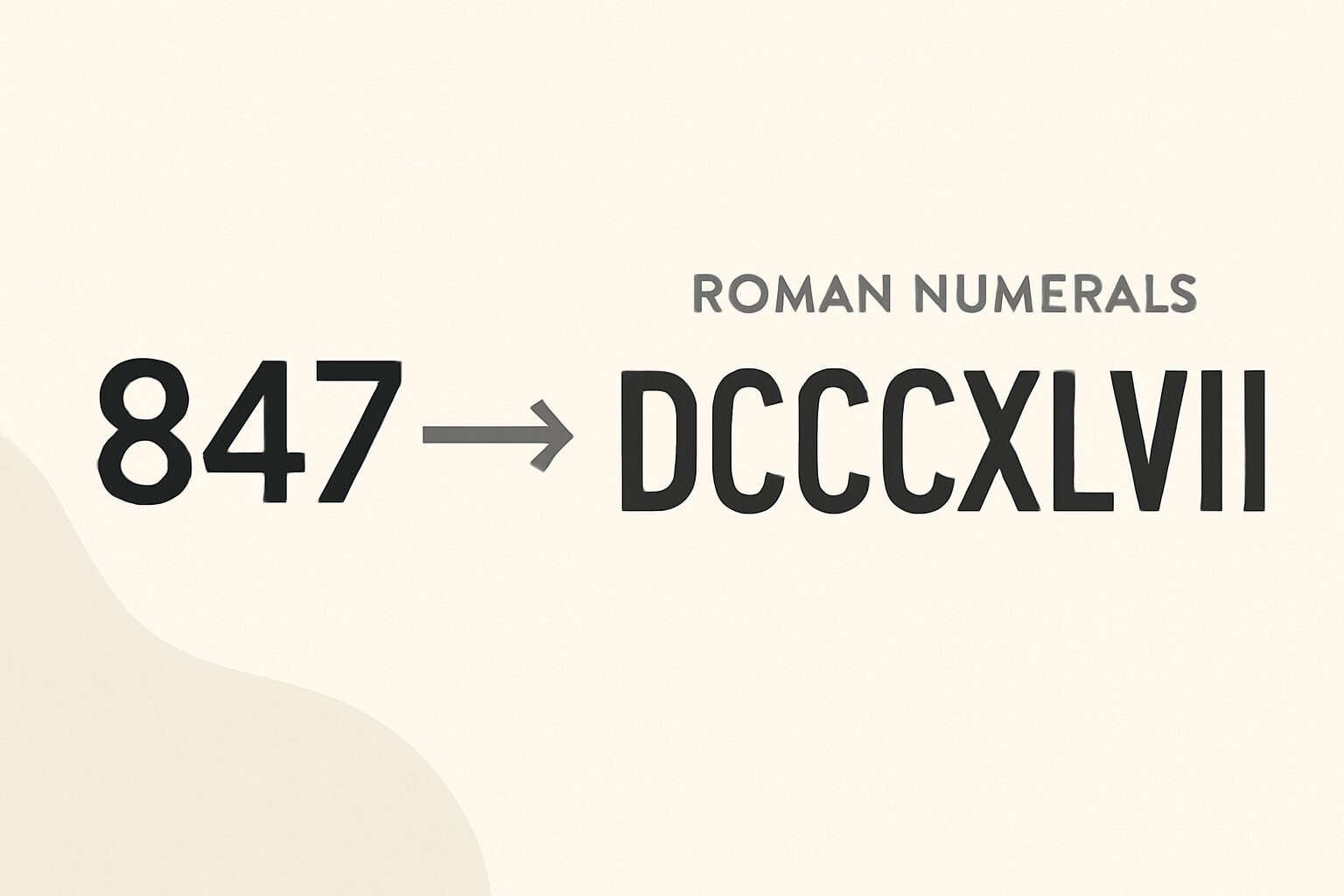 Roman Numerals: 847