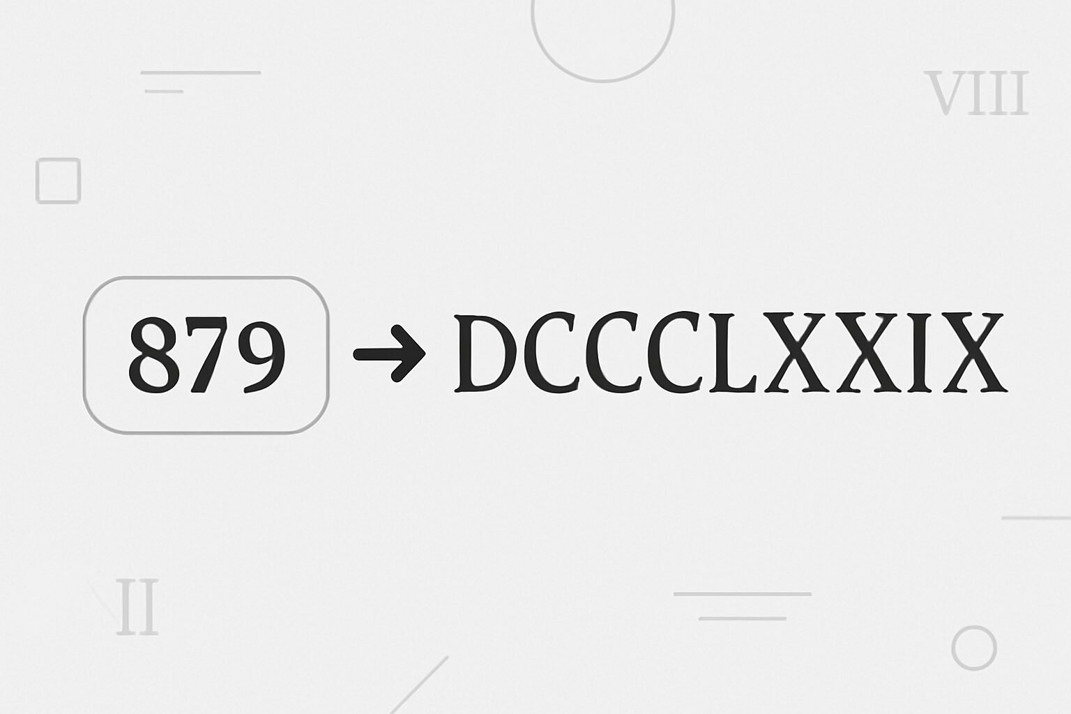 Roman Numerals: 879