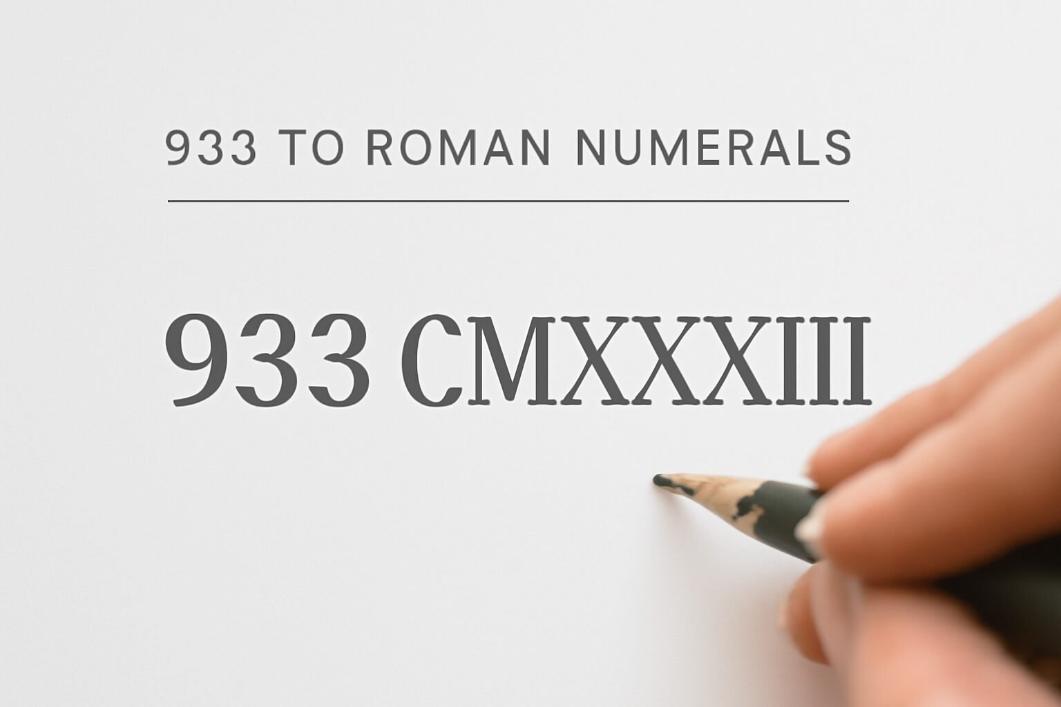 Roman Numerals: 933